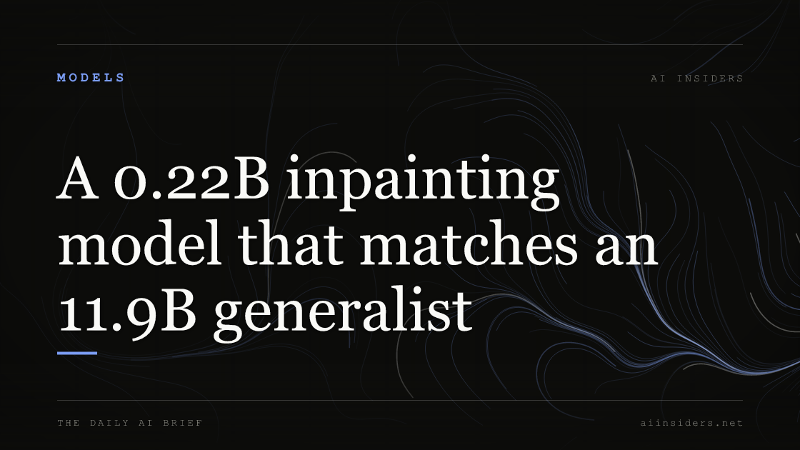 A 0.22B inpainting model that matches an 11.9B generalist — featured image for AI Insiders