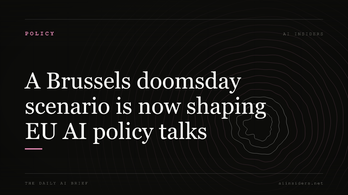 A Brussels doomsday scenario is now shaping EU AI policy talks — featured image for AI Insiders