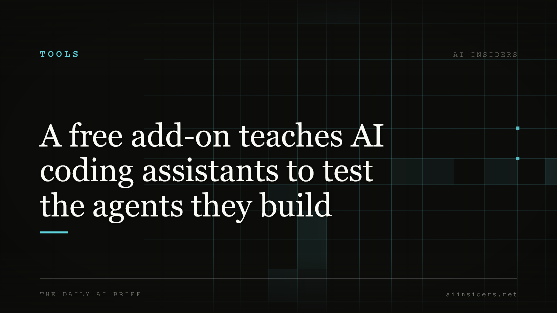A free add-on teaches AI coding assistants to test the agents they build, featured image for AI Insiders
