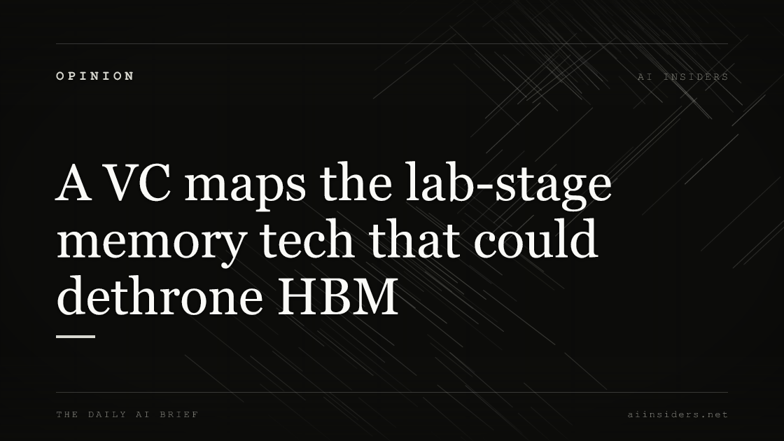 A VC maps the lab-stage memory tech that could dethrone HBM, featured image for AI Insiders