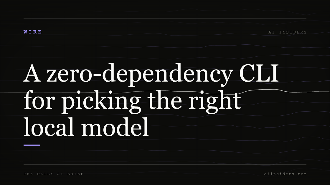 A zero-dependency CLI for picking the right local model — featured image for AI Insiders
