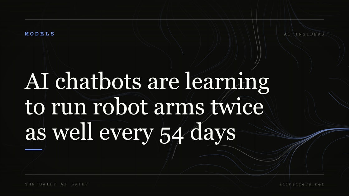 AI chatbots are learning to run robot arms twice as well every 54 days, featured image for AI Insiders