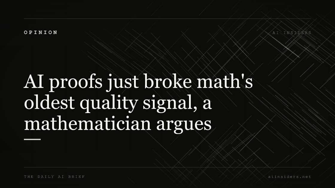 AI proofs just broke math's oldest quality signal, a mathematician argues, featured image for AI Insiders