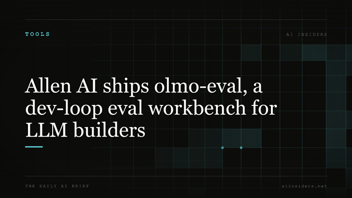 Allen AI ships olmo-eval, a dev-loop eval workbench for LLM builders — featured image for AI Insiders