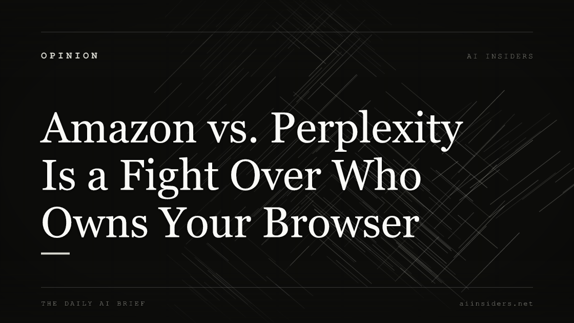 Amazon vs. Perplexity Is a Fight Over Who Owns Your Browser — featured image for AI Insiders