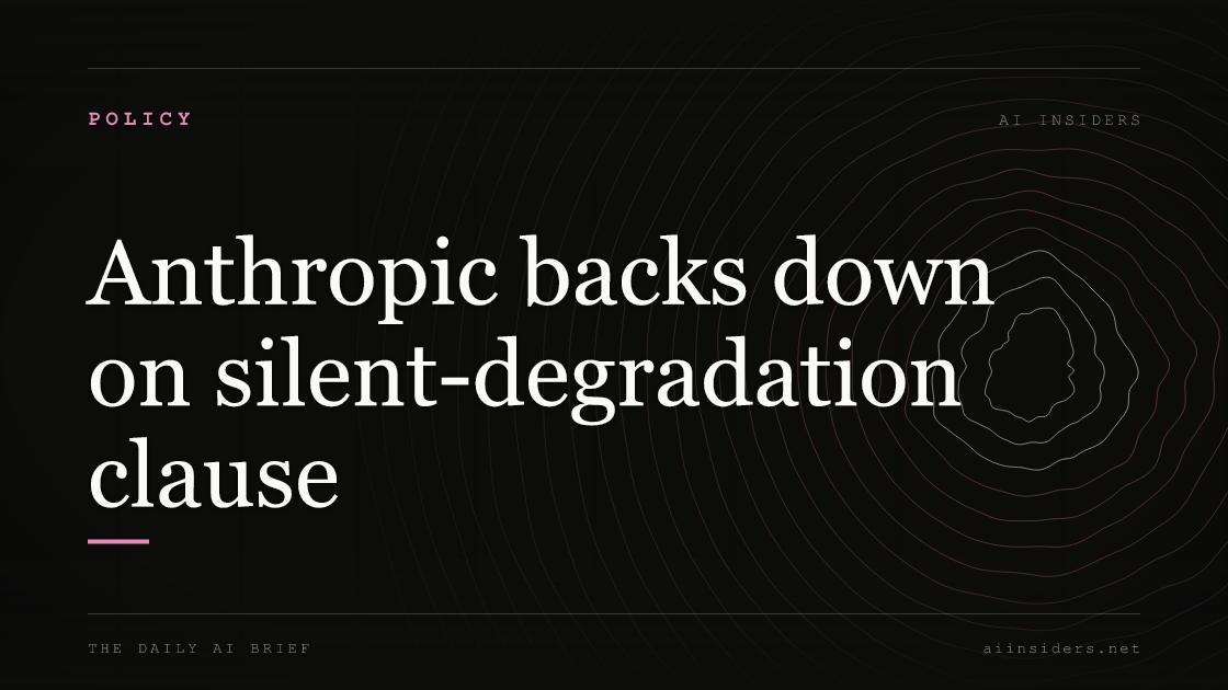 Anthropic backs down on silent-degradation clause — featured image for AI Insiders