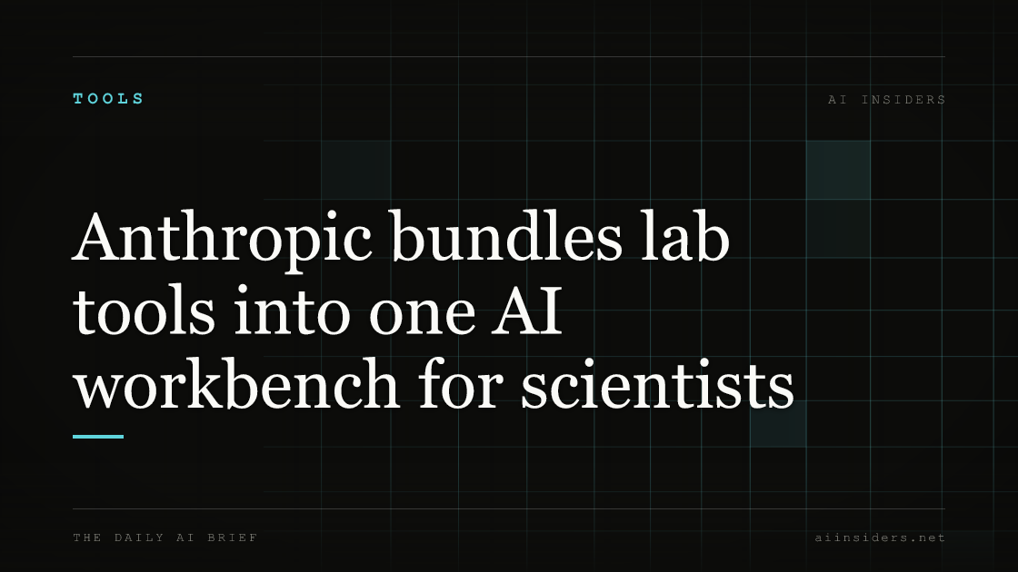 Anthropic bundles lab tools into one AI workbench for scientists — featured image for AI Insiders