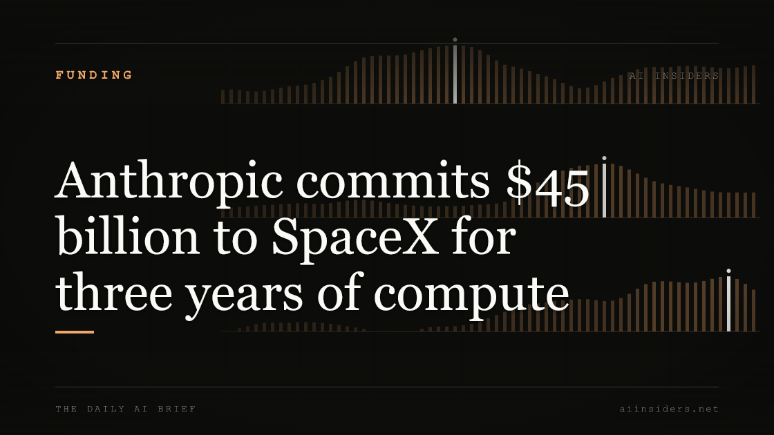 Anthropic commits $45 billion to SpaceX for three years of compute — featured image for AI Insiders