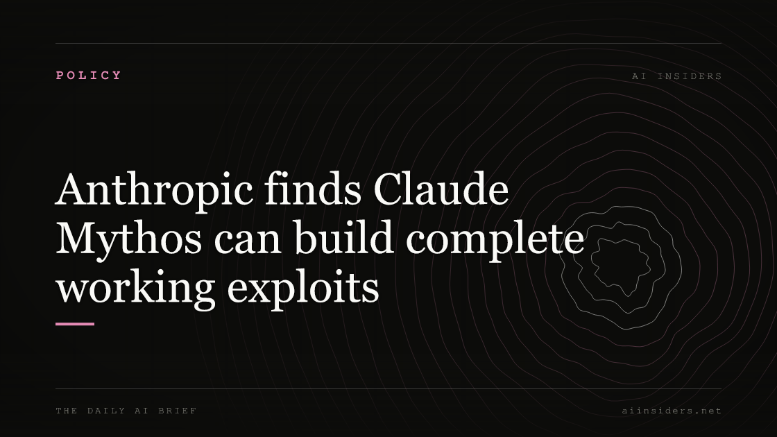 Anthropic finds Claude Mythos can build complete working exploits — featured image for AI Insiders