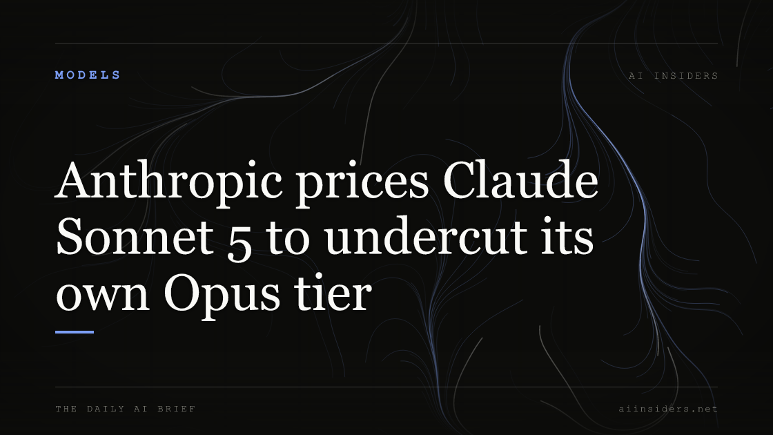 Anthropic prices Claude Sonnet 5 to undercut its own Opus tier — featured image for AI Insiders