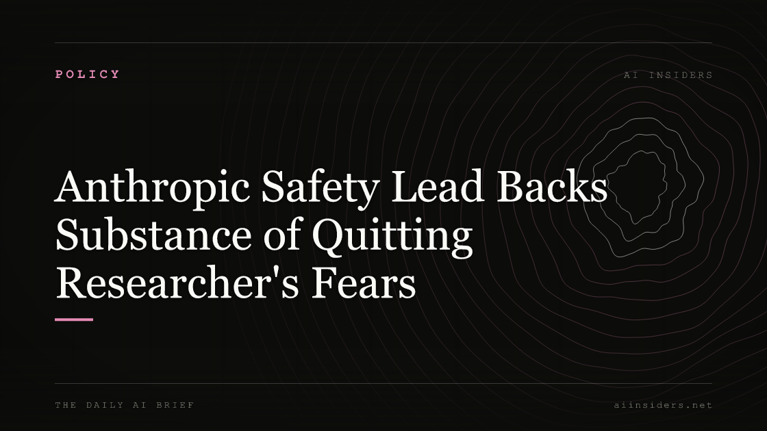 Anthropic Safety Lead Backs Substance of Quitting Researcher's Fears, featured image for AI Insiders