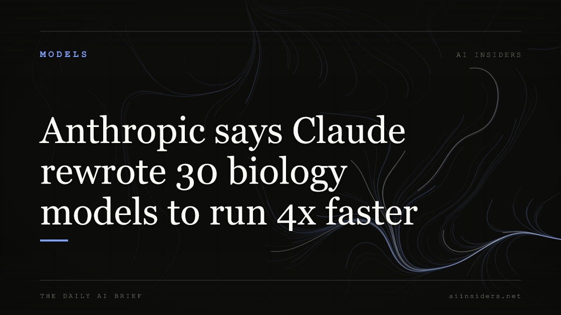 Anthropic says Claude rewrote 30 biology models to run 4x faster, featured image for AI Insiders