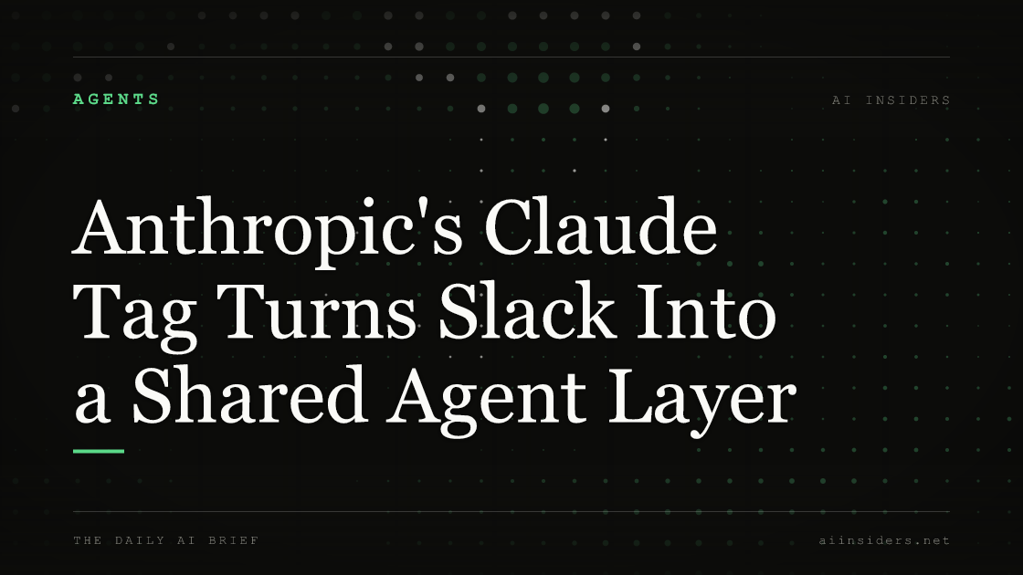 Anthropic's Claude Tag Turns Slack Into a Shared Agent Layer — featured image for AI Insiders