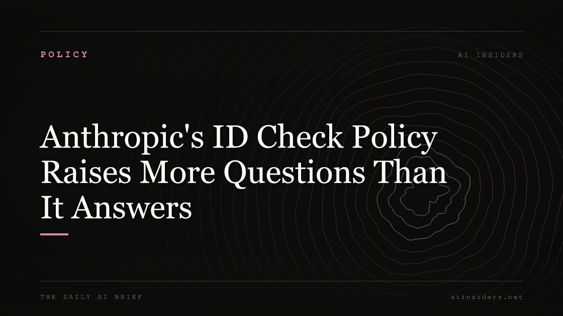 Anthropic's ID Check Policy Raises More Questions Than It Answers — featured image for AI Insiders