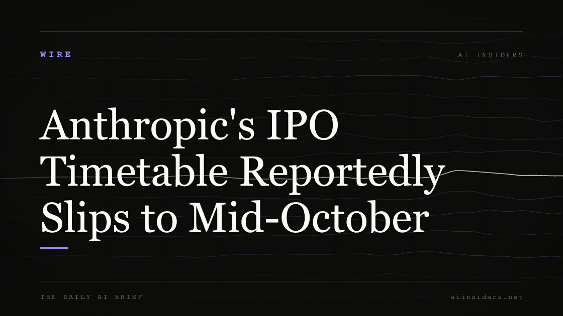 Anthropic's IPO Timetable Reportedly Slips to Mid-October, featured image for AI Insiders