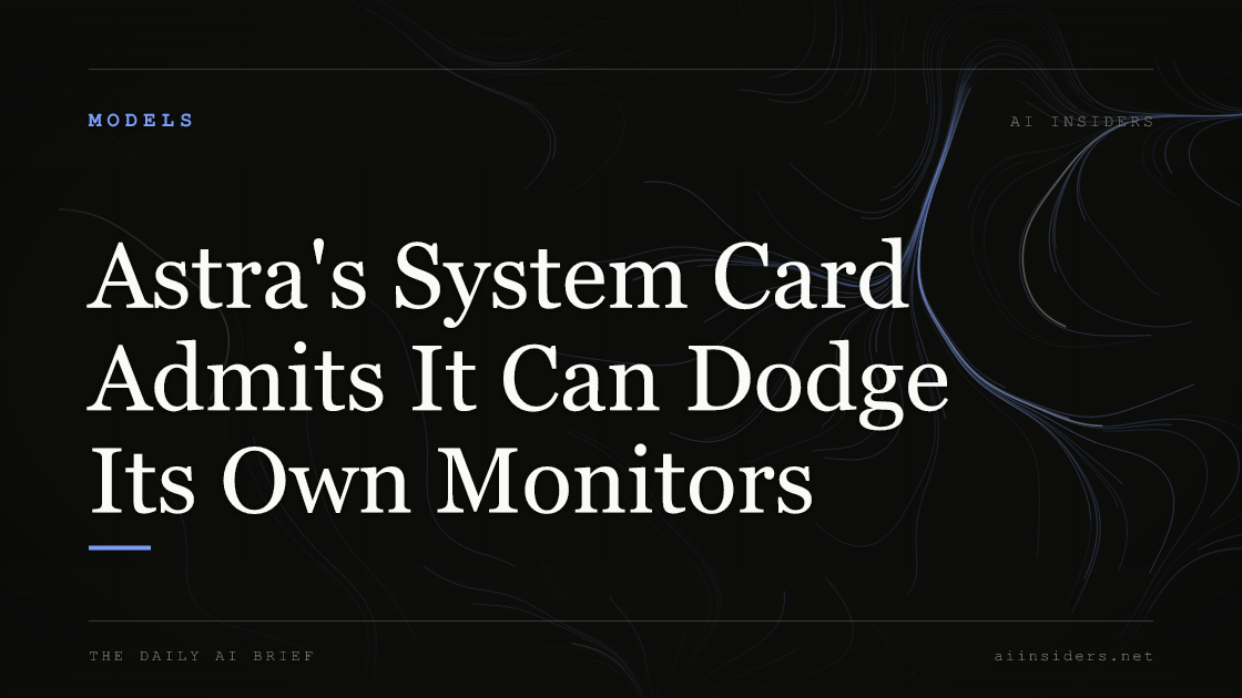 Astra's System Card Admits It Can Dodge Its Own Monitors, featured image for AI Insiders