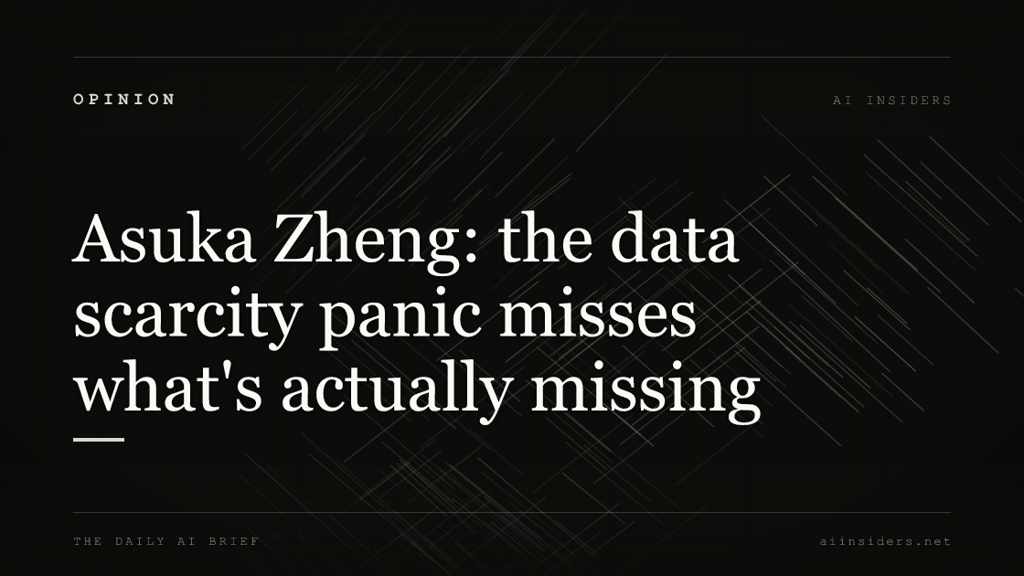 Asuka Zheng: the data scarcity panic misses what's actually missing — featured image for AI Insiders