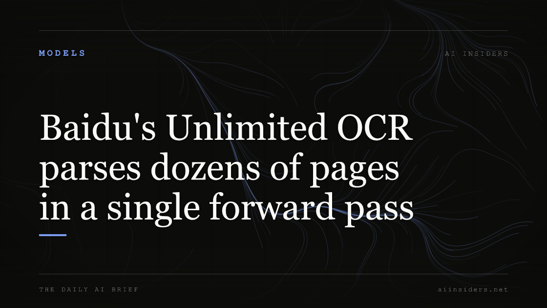 Baidu's Unlimited OCR parses dozens of pages in a single forward pass — featured image for AI Insiders