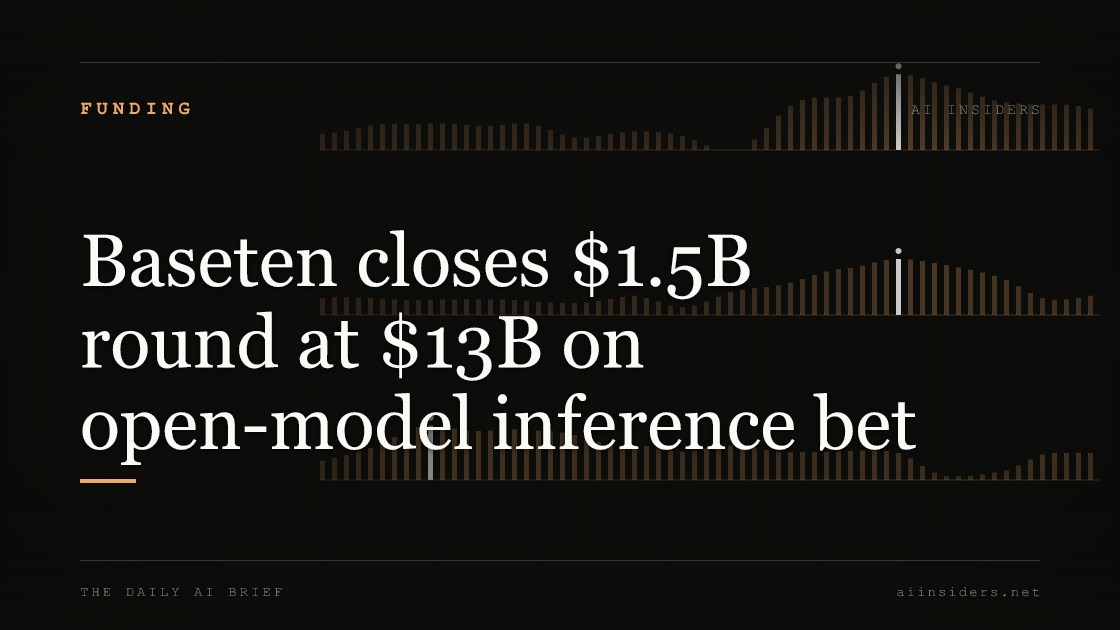 Baseten closes $1.5B round at $13B on open-model inference bet — featured image for AI Insiders