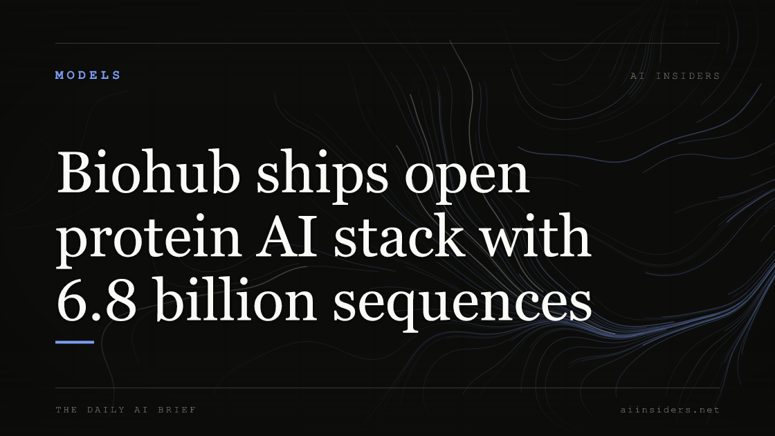 Biohub ships open protein AI stack with 6.8 billion sequences — featured image for AI Insiders