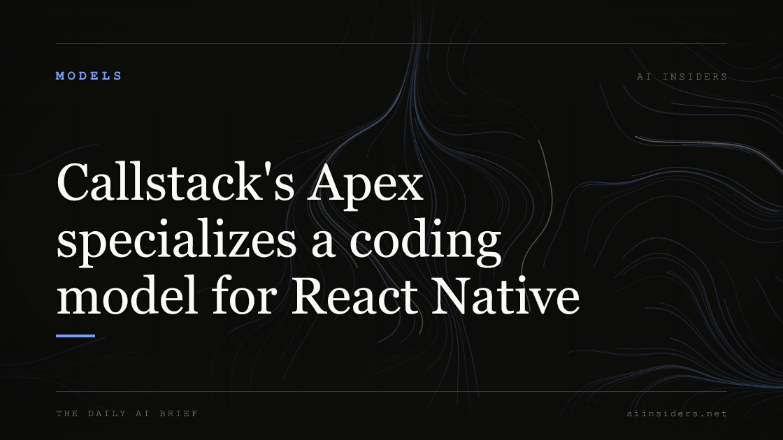 Callstack's Apex specializes a coding model for React Native — featured image for AI Insiders