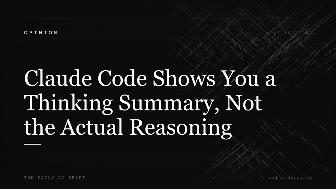 Claude Code Shows You a Thinking Summary, Not the Actual Reasoning — featured image for AI Insiders