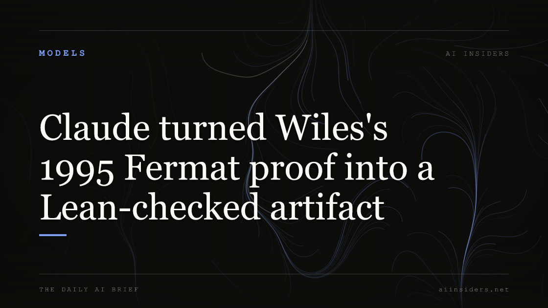 Claude turned Wiles's 1995 Fermat proof into a Lean-checked artifact, featured image for AI Insiders