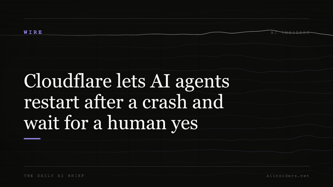 Cloudflare lets AI agents restart after a crash and wait for a human yes, featured image for AI Insiders