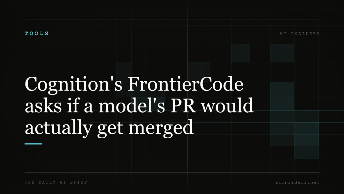Cognition's FrontierCode asks if a model's PR would actually get merged — featured image for AI Insiders