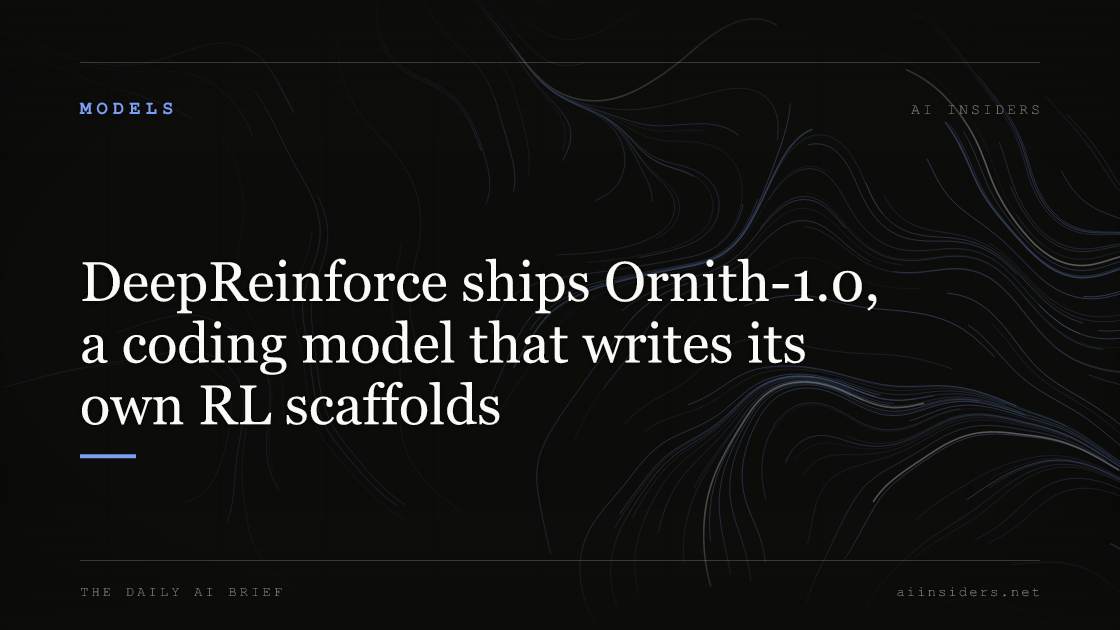 DeepReinforce ships Ornith-1.0, a coding model that writes its own RL scaffolds — featured image for AI Insiders