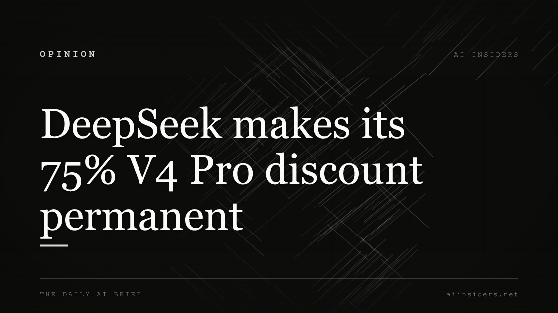 DeepSeek makes its 75% V4 Pro discount permanent — featured image for AI Insiders