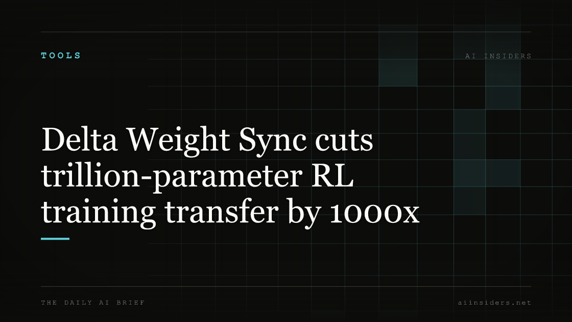 Delta Weight Sync cuts trillion-parameter RL training transfer by 1000x — featured image for AI Insiders
