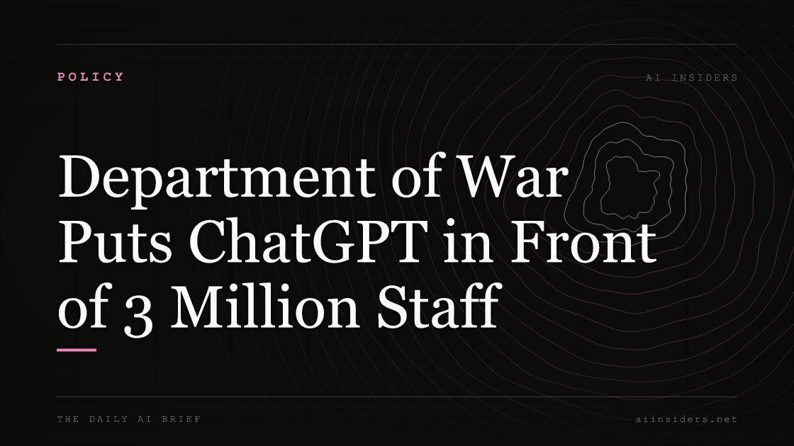 Department of War Puts ChatGPT in Front of 3 Million Staff, featured image for AI Insiders
