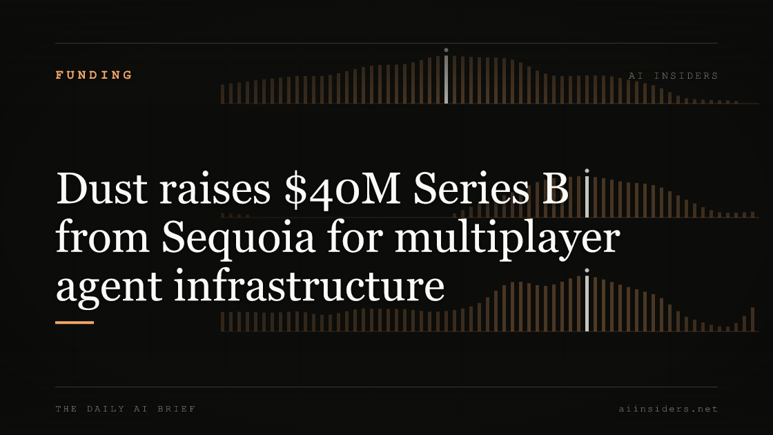 Featured image for: Dust raises $40M Series B from Sequoia for multiplayer agent infrastructure