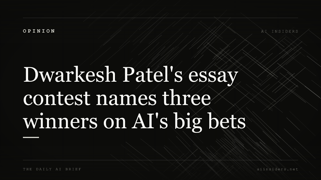 Dwarkesh Patel's essay contest names three winners on AI's big bets — featured image for AI Insiders