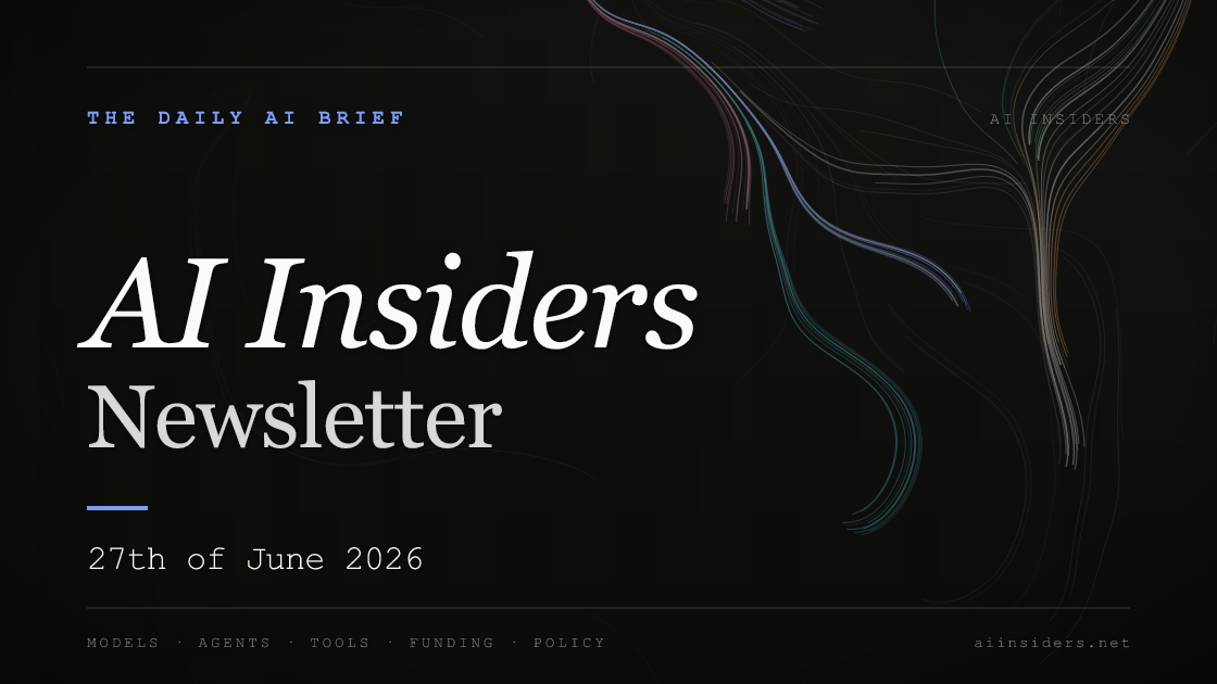 AI Insiders Newsletter cover for the issue dated 27 Jun 2026
