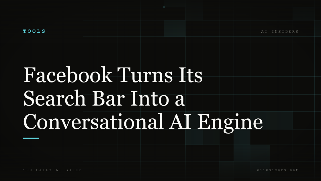 Facebook Turns Its Search Bar Into a Conversational AI Engine — featured image for AI Insiders