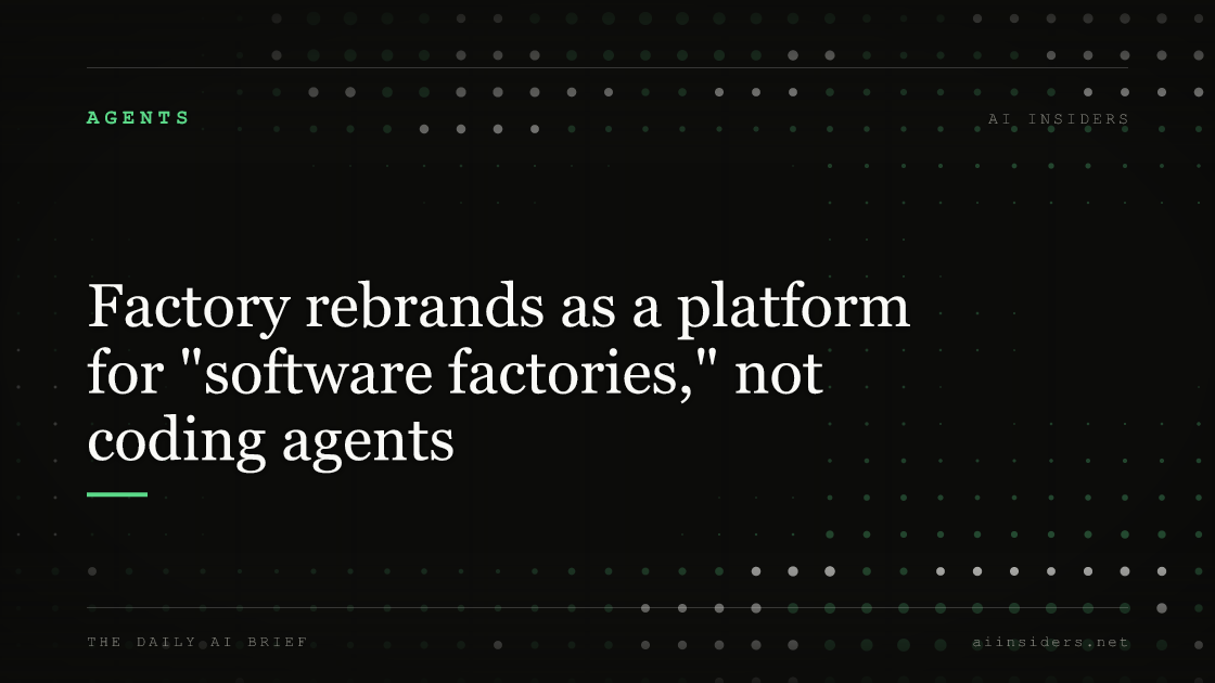 Factory rebrands as a platform for "software factories," not coding agents — featured image for AI Insiders
