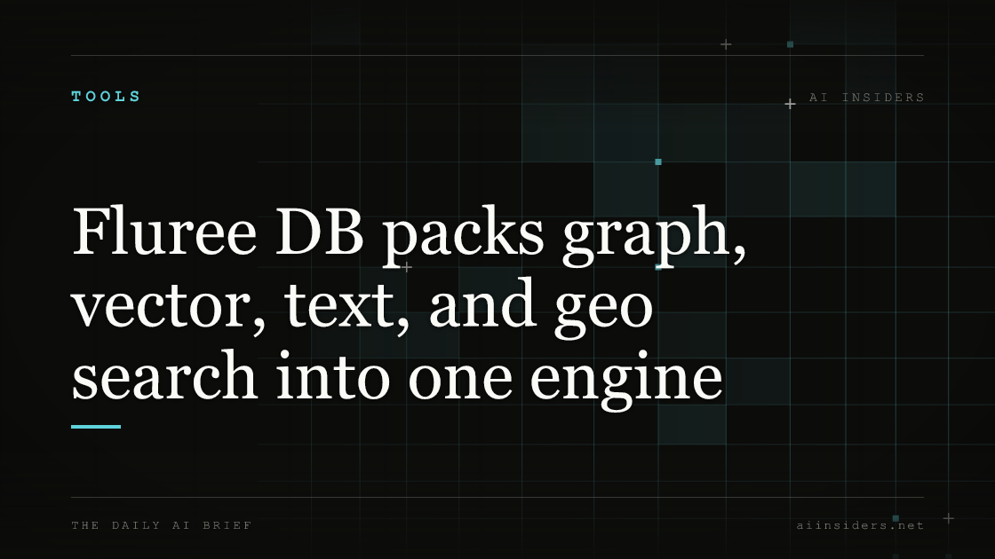 Fluree DB packs graph, vector, text, and geo search into one engine — featured image for AI Insiders