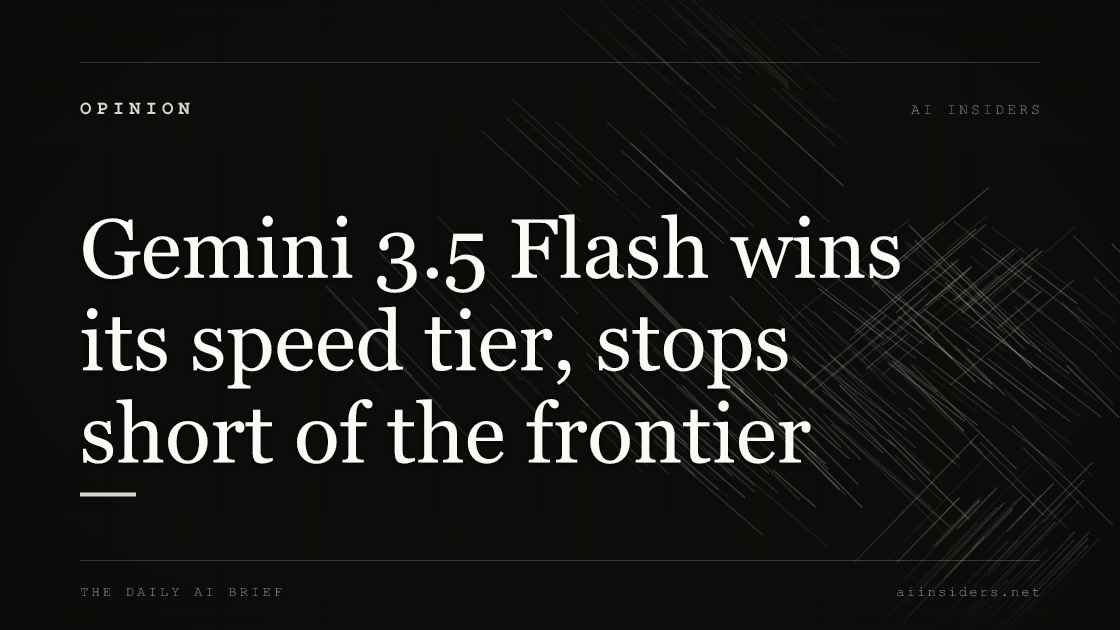 Gemini 3.5 Flash wins its speed tier, stops short of the frontier — featured image for AI Insiders
