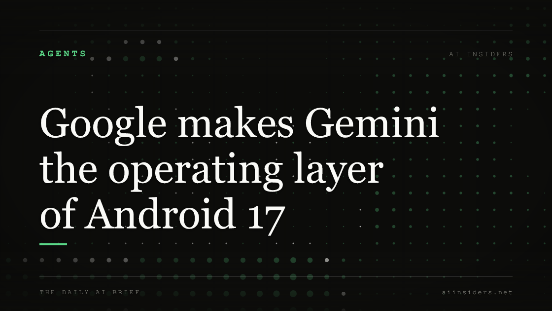Featured image for: Google makes Gemini the operating layer of Android 17