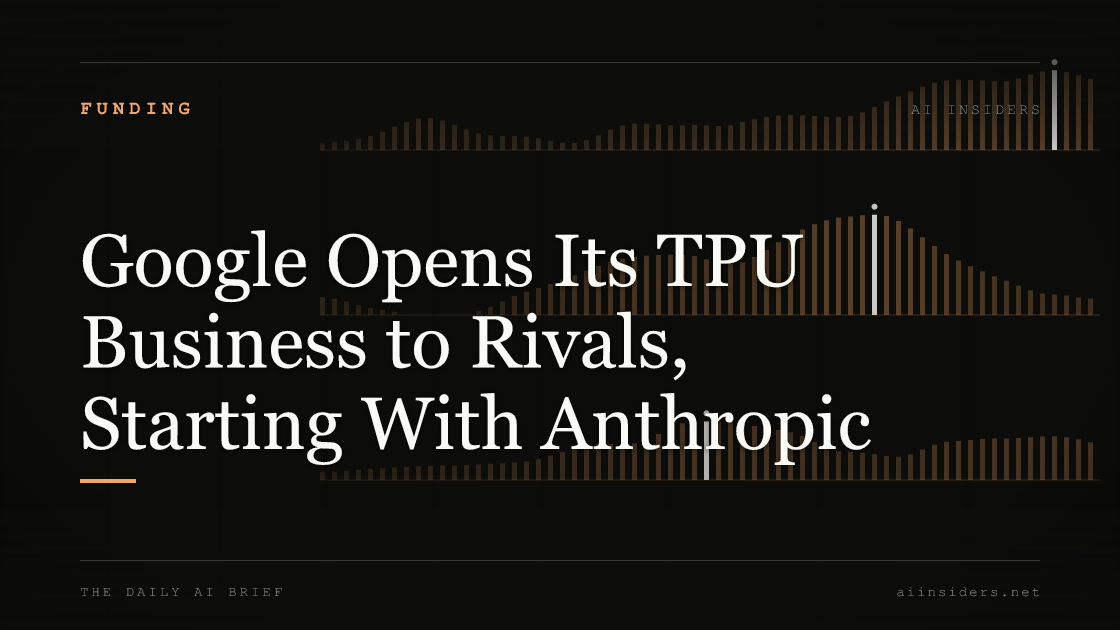 Google Opens Its TPU Business to Rivals, Starting With Anthropic — featured image for AI Insiders