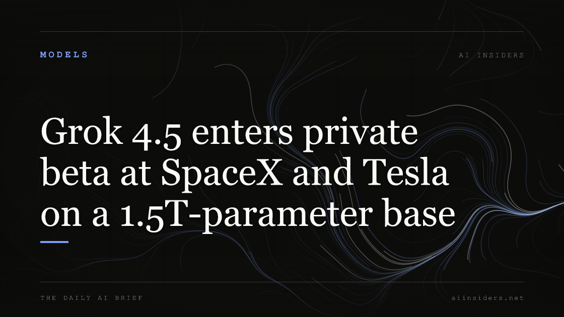 Grok 4.5 enters private beta at SpaceX and Tesla on a 1.5T-parameter base — featured image for AI Insiders