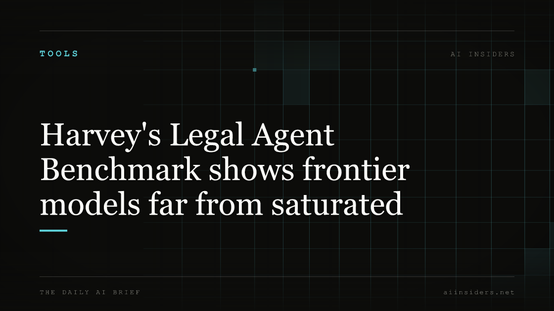 Harvey's Legal Agent Benchmark shows frontier models far from saturated — featured image for AI Insiders
