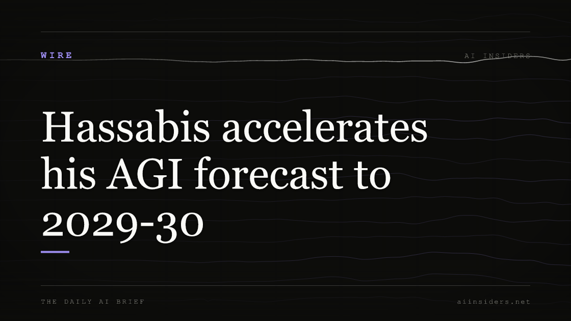Hassabis accelerates his AGI forecast to 2029-30 — featured image for AI Insiders