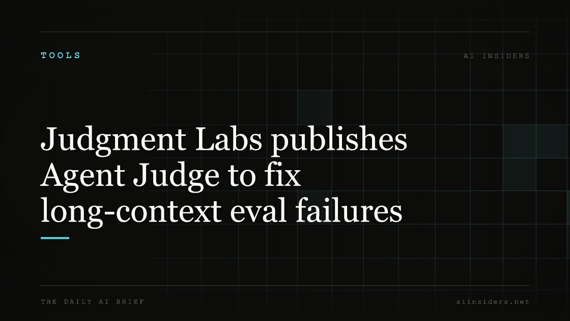 Judgment Labs publishes Agent Judge to fix long-context eval failures — featured image for AI Insiders