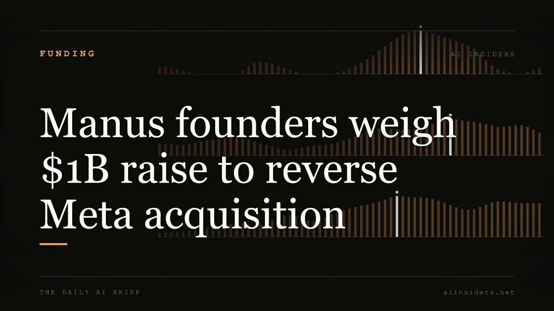 Manus founders weigh $1B raise to reverse Meta acquisition — featured image for AI Insiders
