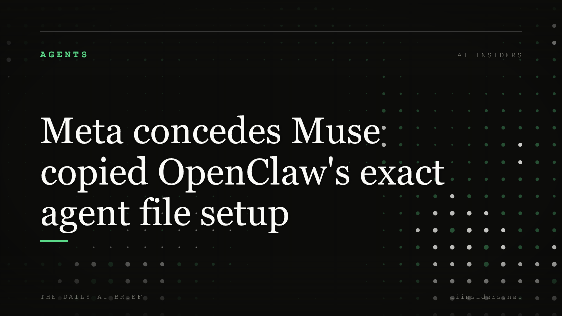 Meta concedes Muse copied OpenClaw's exact agent file setup, featured image for AI Insiders