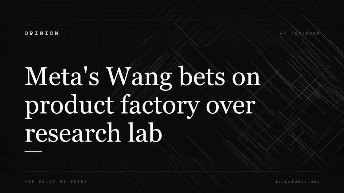 Meta's Wang bets on product factory over research lab — featured image for AI Insiders
