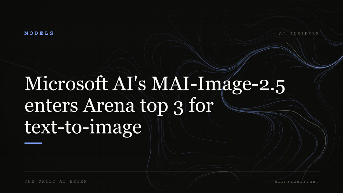 Microsoft AI's MAI-Image-2.5 enters Arena top 3 for text-to-image — featured image for AI Insiders